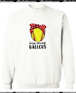 Busy Raising Ballers Sweatshirt