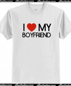 Couple I Love My Boyfriend T-Shirt