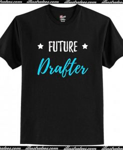 Future Drafter T-Shirt