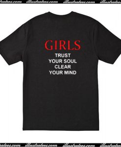 Girls Trust Your Soul Clear Your Mind T-Shirt Back