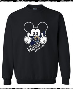 Haters Gonna Hate Mickey Mouse Sweatshirt