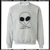 Humans Aren’t Real Alien Sweatshirt