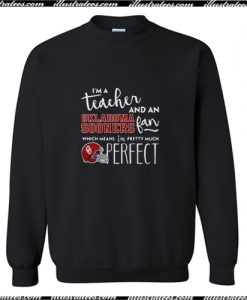 I'm A Teacher And An Fan Sweatshirt