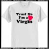 I'm A Virgin T-Shirt