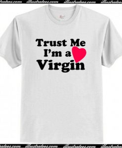 I'm A Virgin T-Shirt