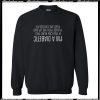 I’m a diabetic if you can read this please pick me up and feed me chocolate Sweatshirt