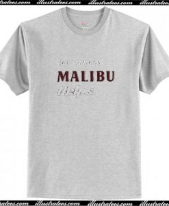 Life Happens Malibu Helps T-Shirt