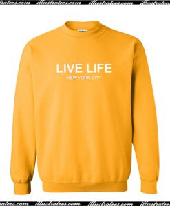 Live Life New York City Sweatshirt