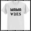Mama Vibes T-Shirt