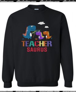 Teacher Saurus Sweatshirt