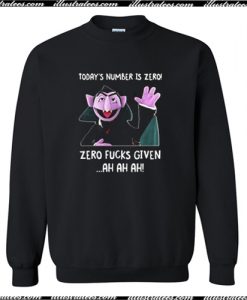 Today Number Is Zero Sweatshirt