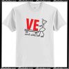 Ve Each Other T-Shirt