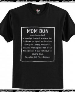 mom bun t shirt