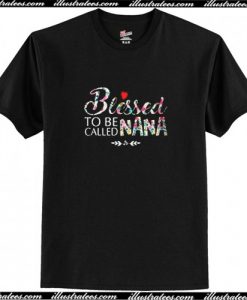 Blessed to be called Nana T-Shirt