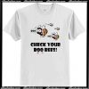 Check Your Boo Best T-Shirt