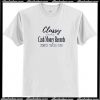Classy until cash money records starts taking over t-shirt