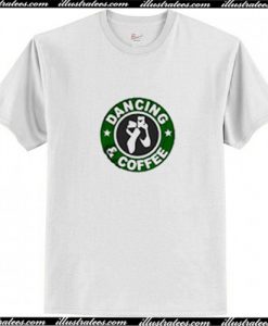 Dancing and Coffee T-Shirt