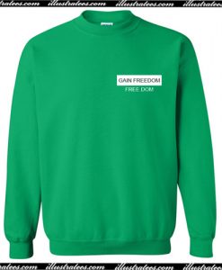 Gain Freedom Sweatshirt