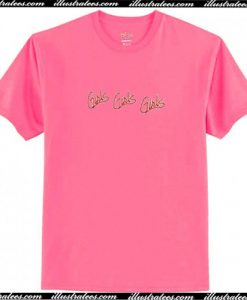 Girls Girls Girls T Shirt