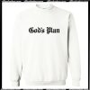 God’s Plan Sweatshirt