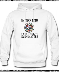 Linkin Park Chester In The End It Doesn't Even Matter Hoodie
