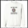 Linkin Park Chester In The End It Doesn't Even Matter Sweatshirt