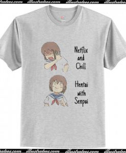 Netflix And Child Hentai With Senpai T-Shirt