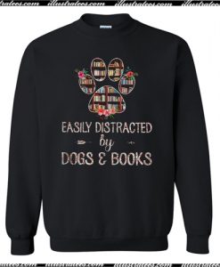 Official Easily distracted by dogs and books Sweatshirt