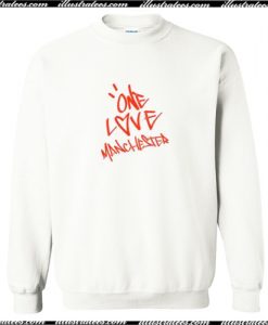 One Love Manchester Sweatshirt