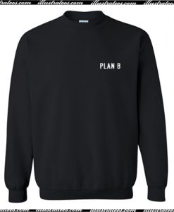 Plan B Font Sweatshirt