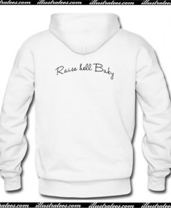 Raise Hell Baby Hoodie Back