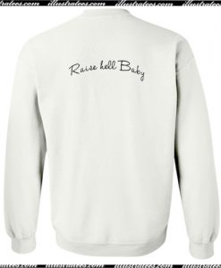 Raise Hell Baby Sweatshirt Back