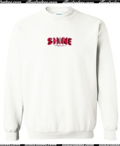 SHINE Forever Sweatshirt
