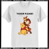 Tigger Please Funny Winnie The Pooh T-Shirt