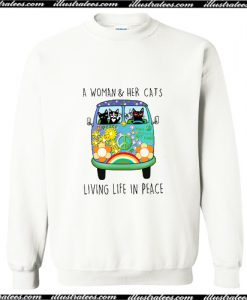 A Woman and Her Cat Living Life in Peace Sweatshirt