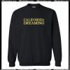 California Dreaming Sweatshirt