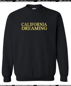 California Dreaming Sweatshirt