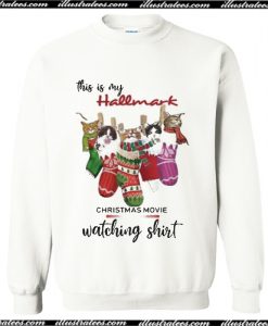 Cat this is my hallmark christmas movie watching Sweatshirt