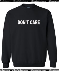 Don't Care Sweatshirt