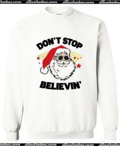 Don't Stop Believin Santa Sweatshirt