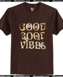Good Good Vibes T Shirt