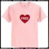 Heart Love Free T Shirt
