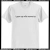 I Grew Up With Memories T Shirt
