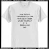 In A Society That Profits From Your Self Doubt Liking Yourself T Shirt