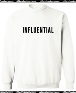 Influential Sweatshirt