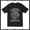 Jesus The Original Firefighter Keeping People From Burning For 2000 Years T Shirt back