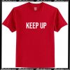 Keep Up T-Shirt