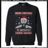 Merry Christmas to absolutely fookin’ nobody Sweatshirt