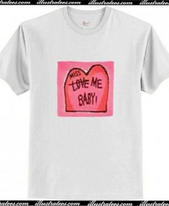 Miss Love Me Baby T Shirt