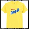 Need to Diequick T-Shirt